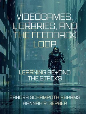cover image of Videogames, Libraries, and the Feedback Loop
